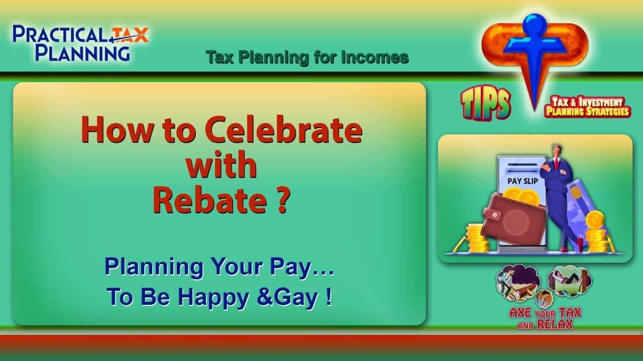 How To Celebrate With Rebate Planning For Incomes PRACTICAL TAX 