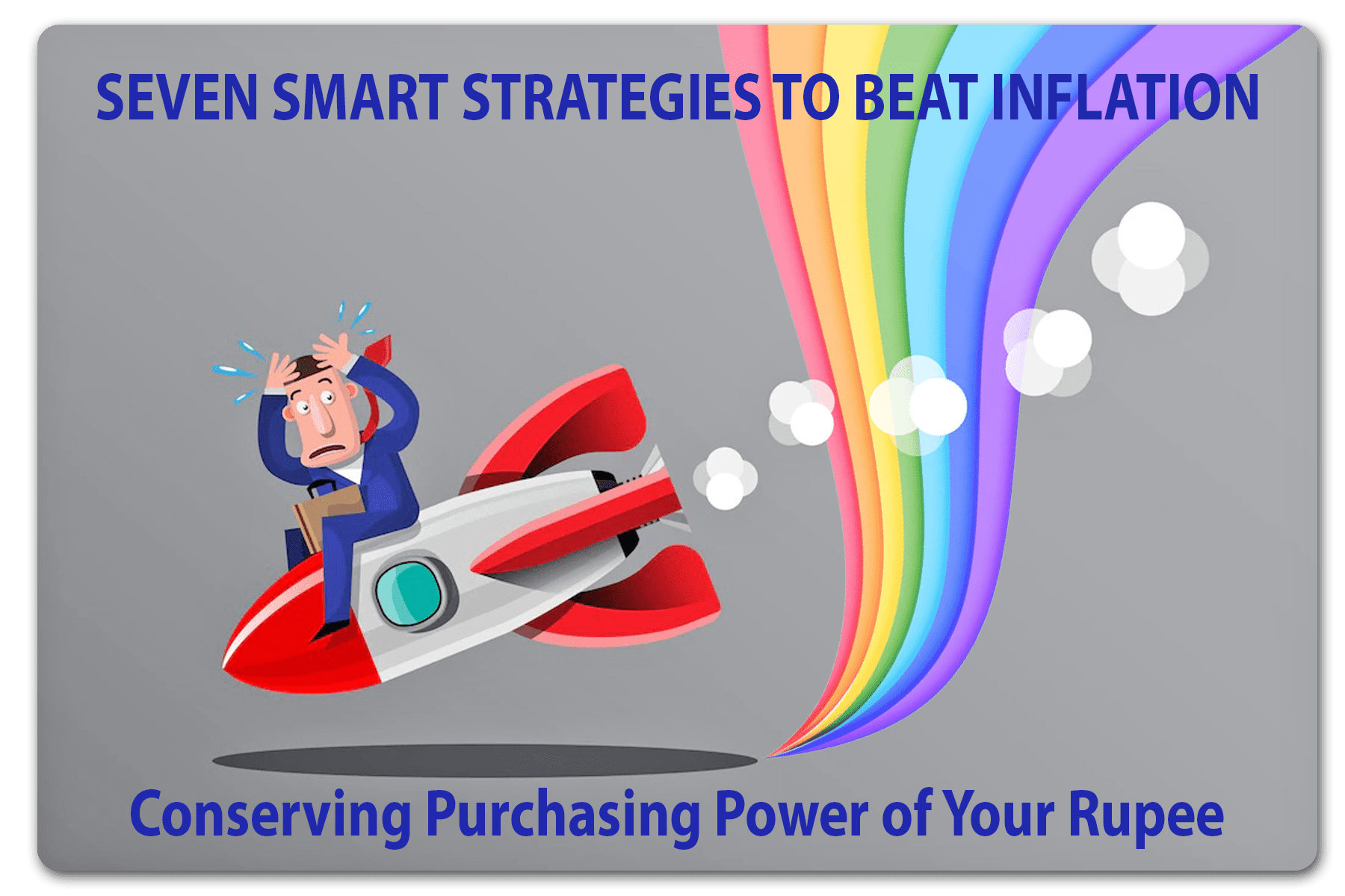 Beating Inflation SEVEN SMART STRATEGIES TO BEAT INFLATION - PRACTICAL TAX PLANNING